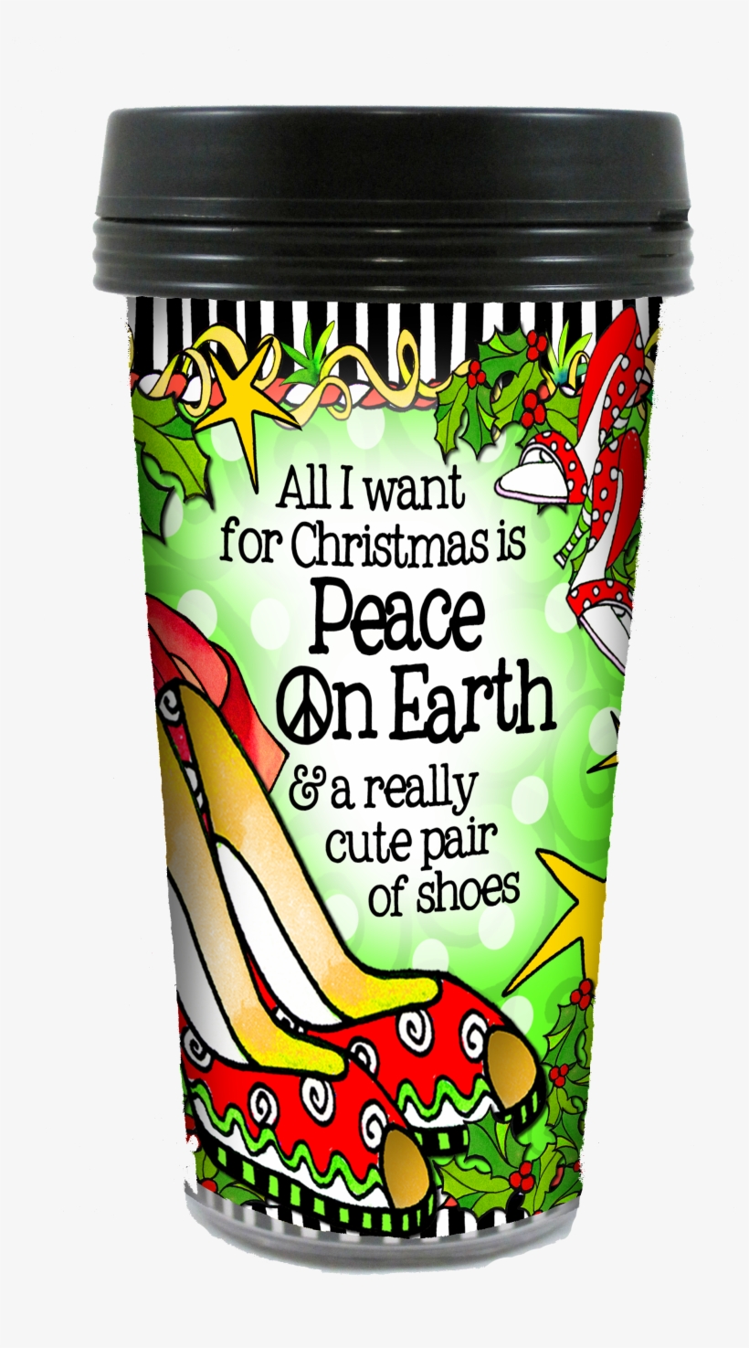 All I Want For Christmas Is Peace On Earth & A Really - Mug, transparent png download