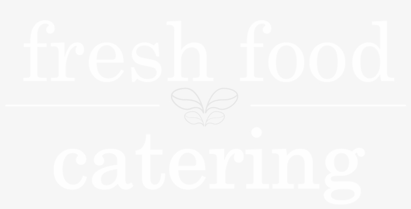 Fresh Food Catering Logo - Flirty Quotes For A Crush, transparent png download