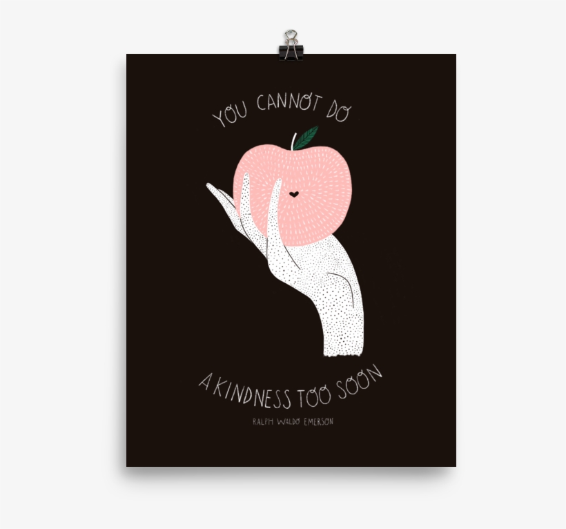Kindness Too Soon Print - Illustration, transparent png download