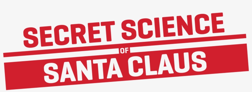 Secret Science Of Santa Claus Dutch Vlogging Secret - Science & Santa, transparent png download