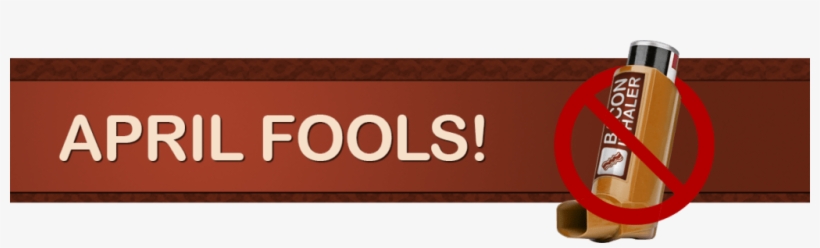 We Just Can't Resist A Good April Fools Gag - Signage, transparent png download