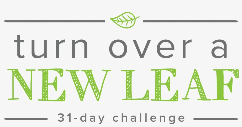 Turn Over A New Leaf 31 Day Challenge - Turn A New Leaf, transparent png download