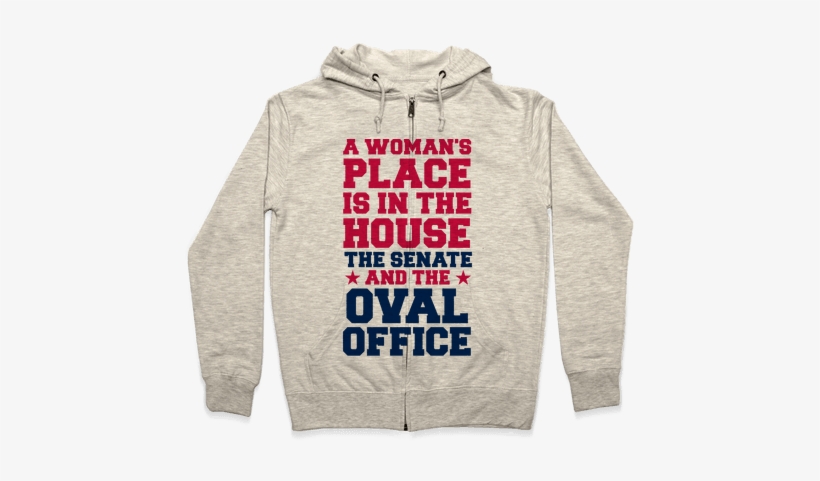 A Woman's Place Is In The House Hoodie - Woman's Place Is In The House Shirt (senate & Oval, transparent png download