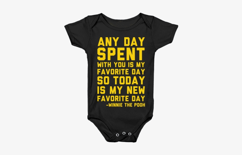 Any Day Spent With You Is My Favoirte Day Baby Onesy - Onesie, transparent png download