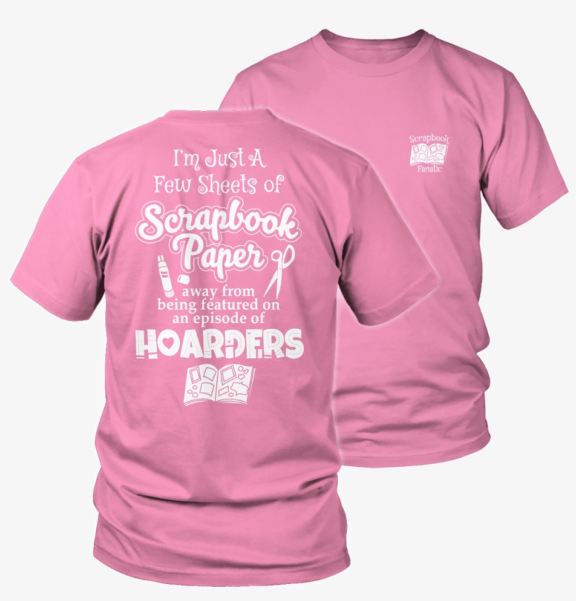 I'm Just A Few Sheets Of Scrapbook Paper Away From - Cafeteria Ladies T Shirt, transparent png download