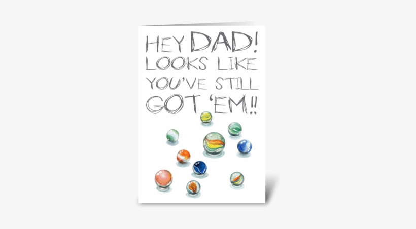 Dad's Still Got His Marbles Greeting Card - Greeting Card, transparent png download