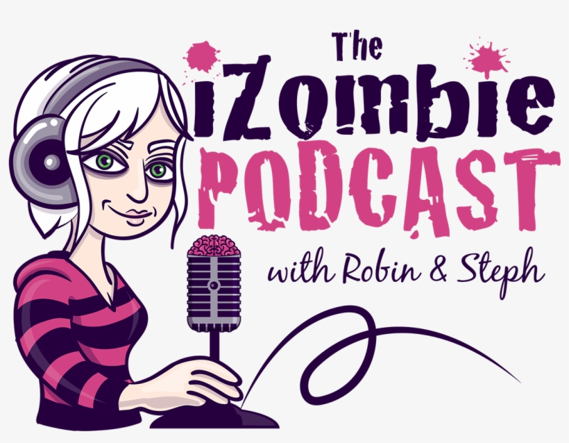 The Izombie Podcast With Robin 🧟 ♂ & Steph 🧟 ♀ On - Illustration, transparent png download