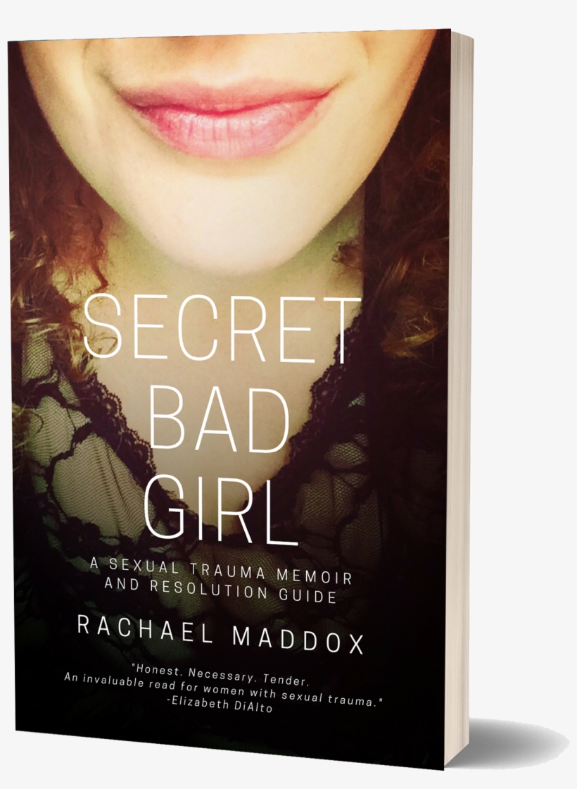 Secret Bad Girl - Secret Bad Girl: A Sexual Trauma Memoir, transparent png download