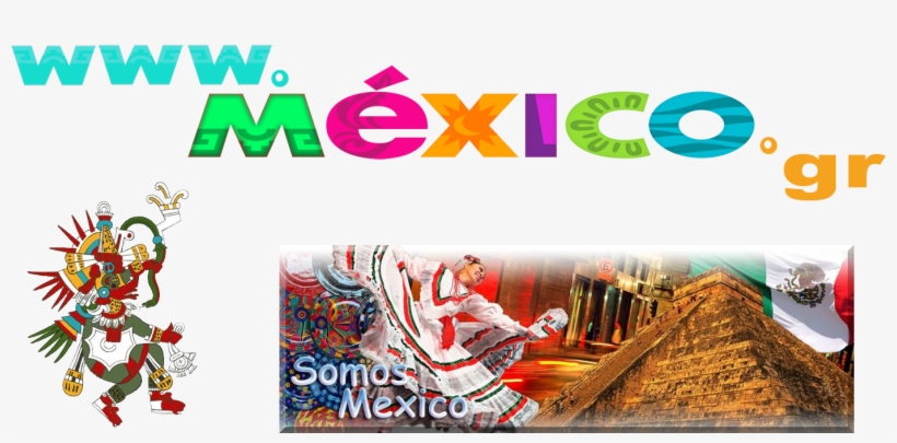 Somos Mexico - Posterazzi Mexico Quetzalcoatl Ngod And Legendary Ruler, transparent png download
