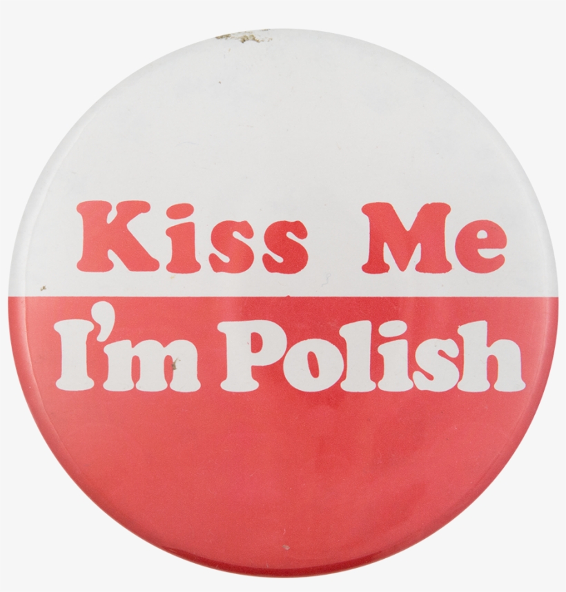 Kiss Me I'm Polish - Monday Campaigns, transparent png download