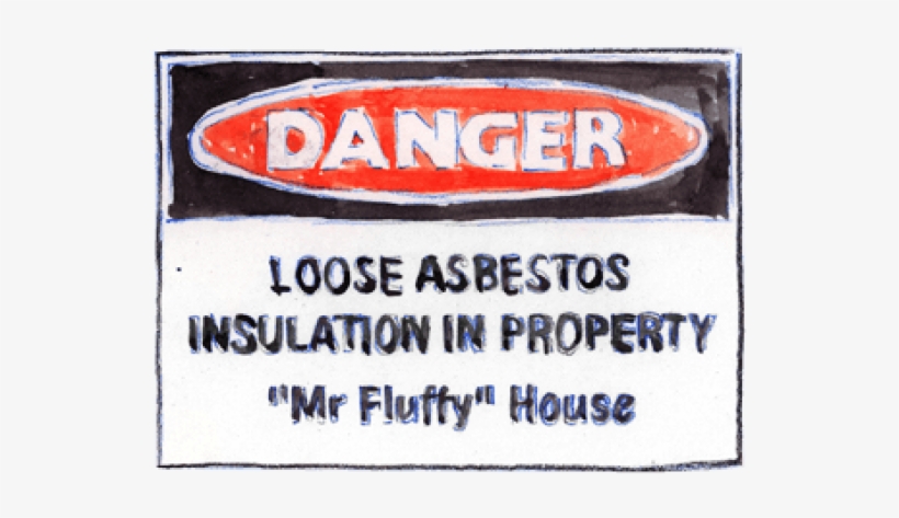 Narrandera Shire House Tests Positive For Mr Fluffy - Sign, transparent png download
