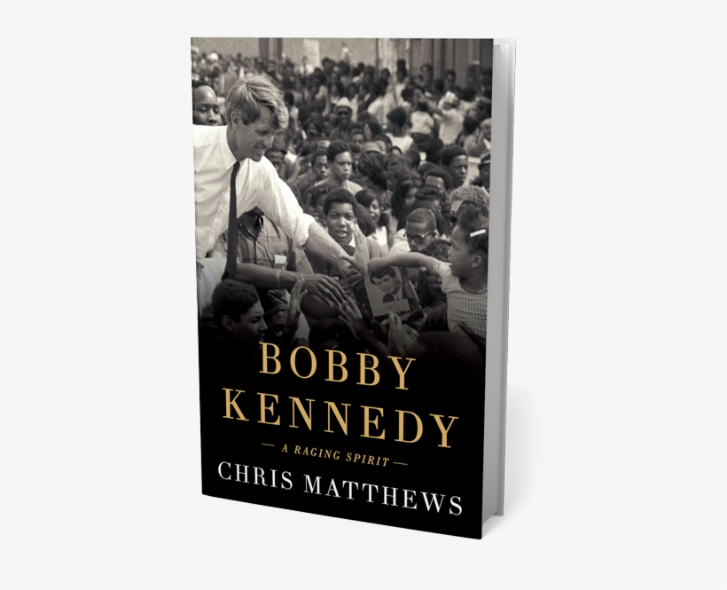 Bobby Kennedy A Raging Spirit, transparent png download