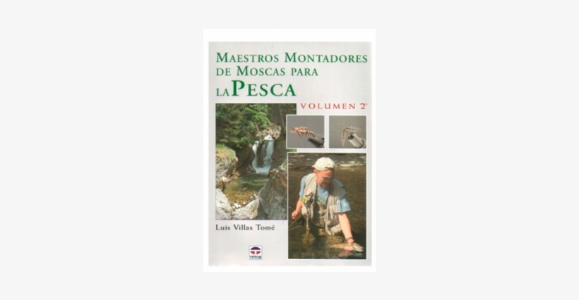 Maestros Montadores De Moscas Para La Pesca Volumen - Maestros Montadores De Moscas Para La Pesca. Volumen, transparent png download