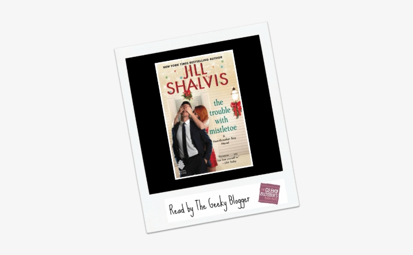 The Trouble With Mistletoe By Jill Shalvis - Trouble With Mistletoe: A Heartbreaker Bay Novel, transparent png download