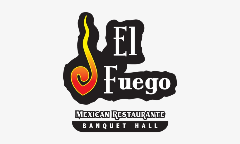 El Fuego Mexican Restaurante - El Fuego Mexican Restaurante And Banquet Hall, transparent png download