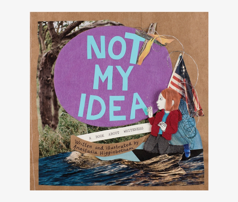 Not My Idea - Not My Idea A Book About Whiteness, transparent png download