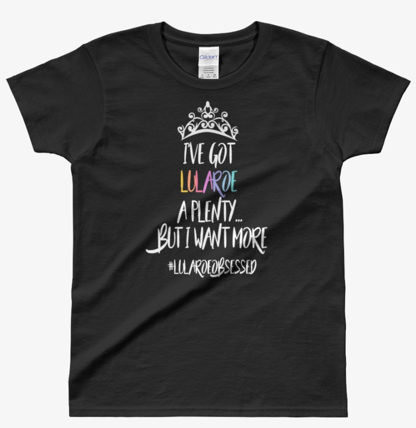 I've Got Lularoe A Plenty But I Want More White Logo - Black Gators T Shirt, transparent png download