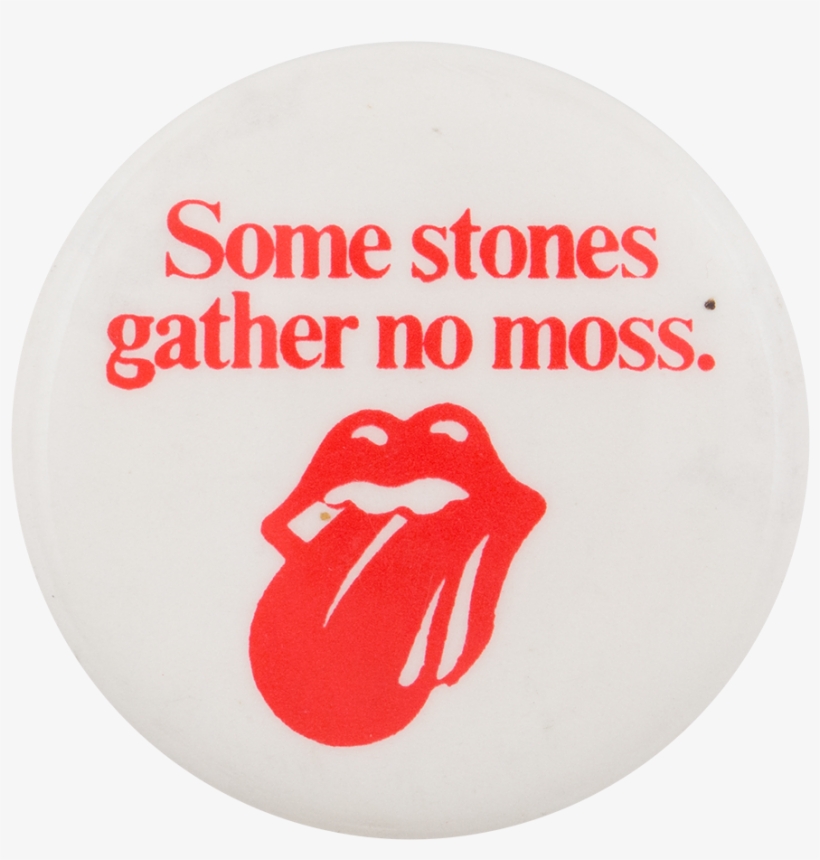 Rolling Stones Some Stones Gather No Moss Music Button - Rolling Stone Button Badge Png, transparent png download