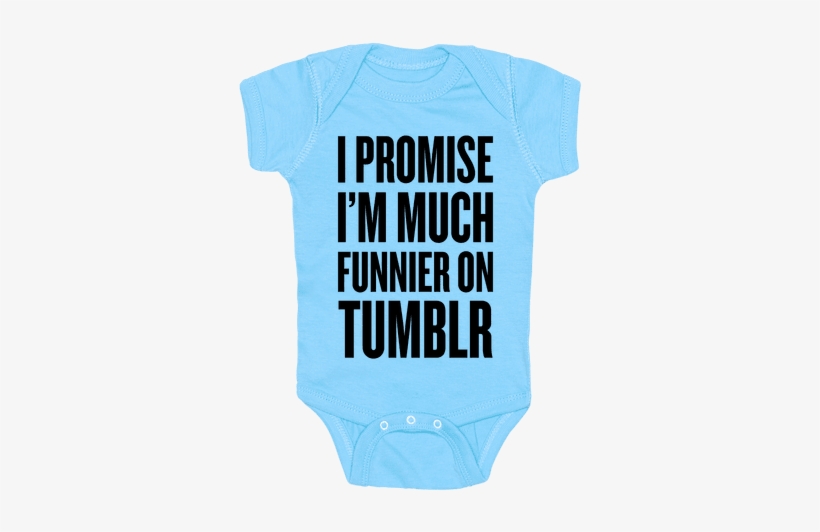 I'm Much Funnier On Tumblr Baby Onesy - Klimahouse 2015, transparent png download