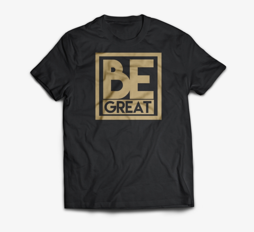 Be Great T-shirt, transparent png download