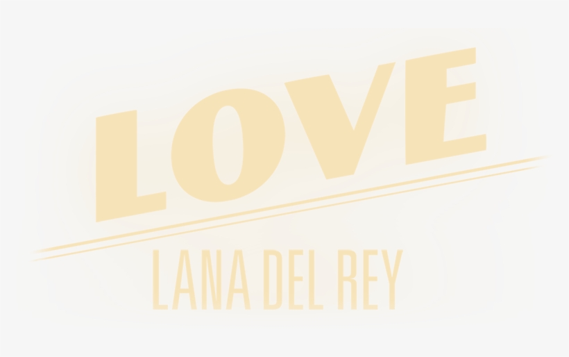 Love Lana Del Rey - Love Lana Del Rey 2017, transparent png download
