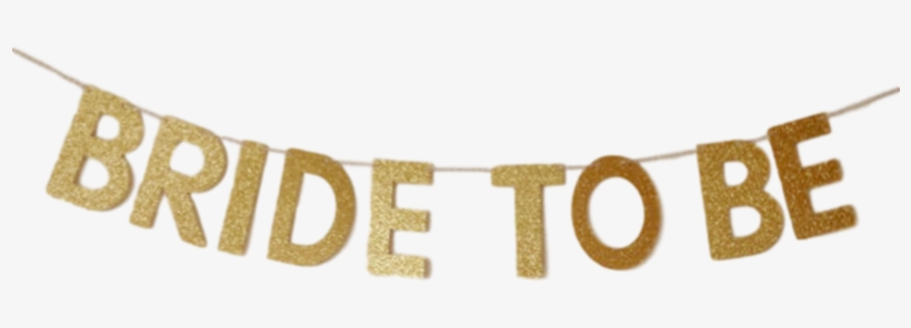 Bride To Be Banner Gold Bachelorette Canada - Bride, transparent png download