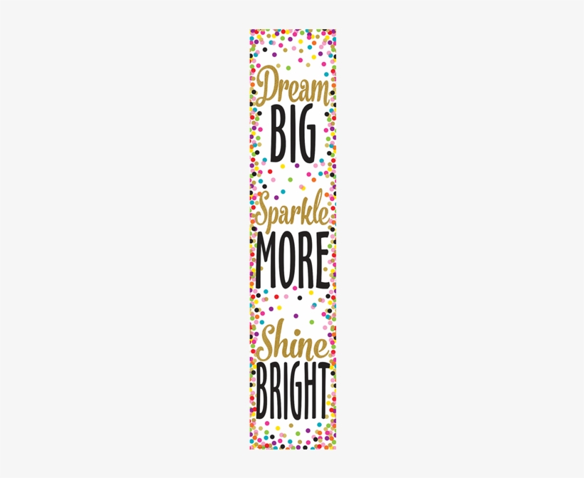 Confetti Dream Big, Sparkle More, Shine Bright Banner - Dream Big Shine Bright, transparent png download