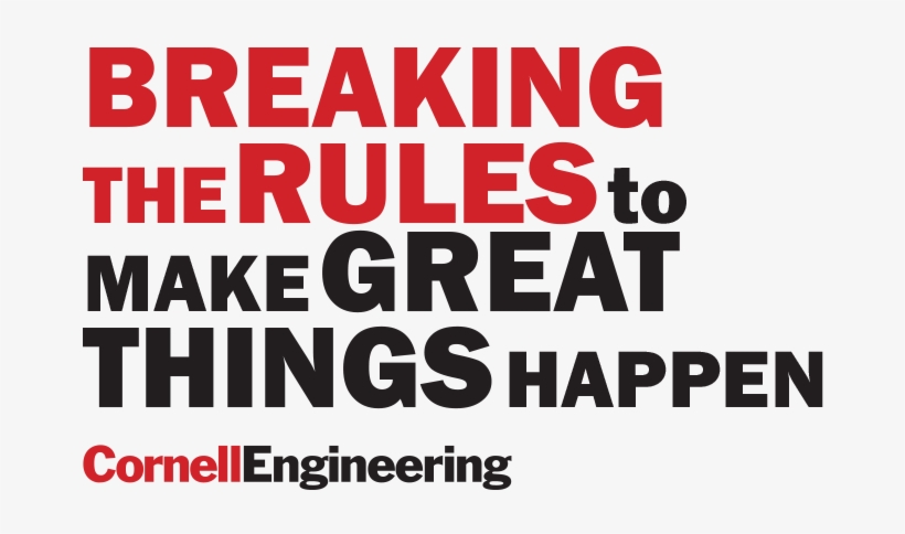 For Web - Break The Rules To Do Great Things Cornell Engineering, transparent png download