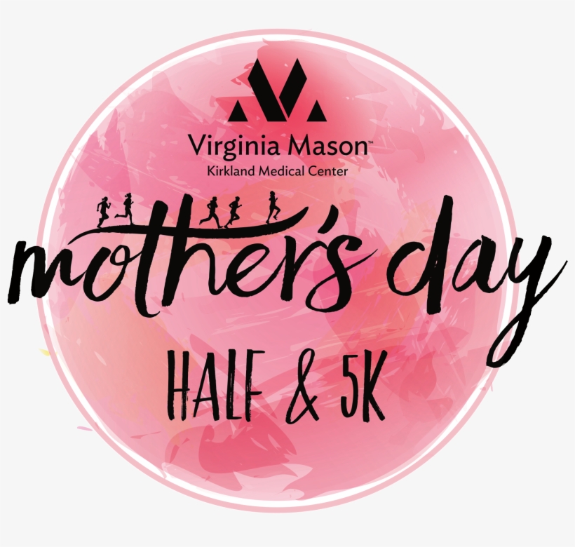 Virginia Mason Mother's Day Half - Mother's Day Half, transparent png download