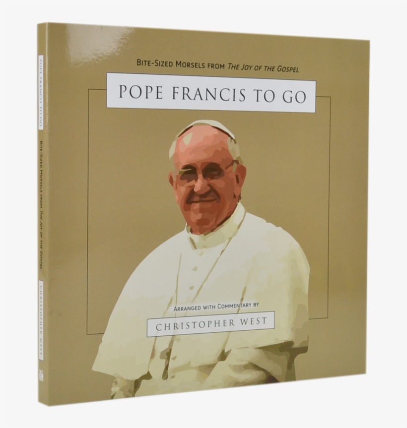 Pope Francis To Go - Pope Francis Words Of Wisdom, transparent png download