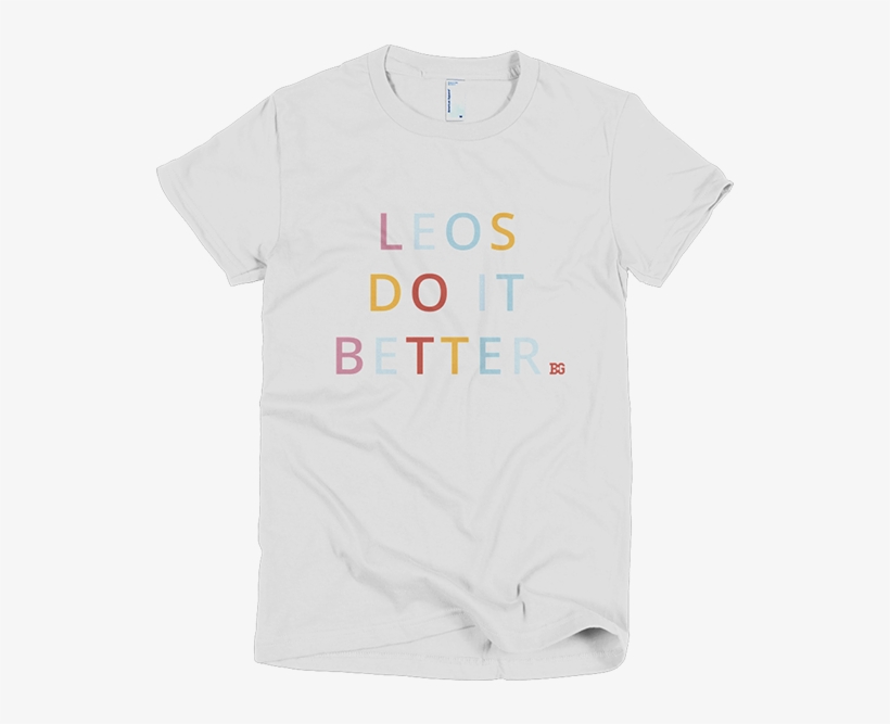 Leos Do It Better - Camisetas Para O Dia Do Professor, transparent png download