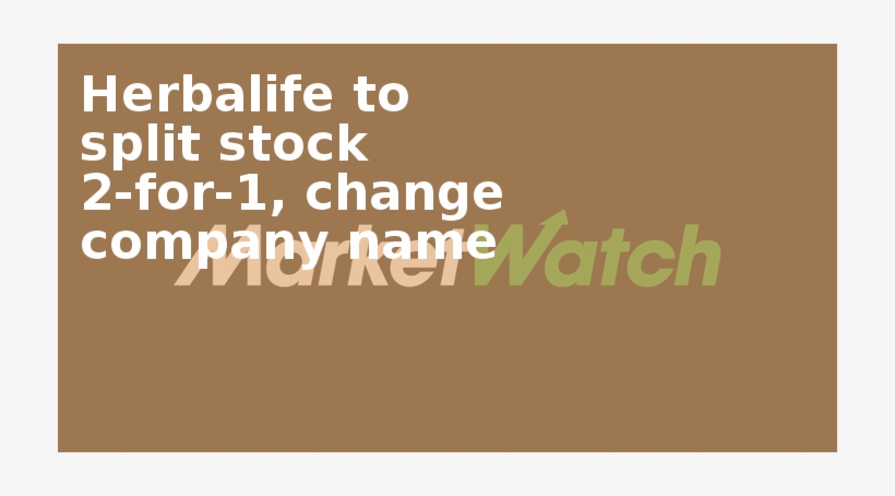 Herbalife To Split Stock 2 For 1, Change Company Name - Lamello, transparent png download
