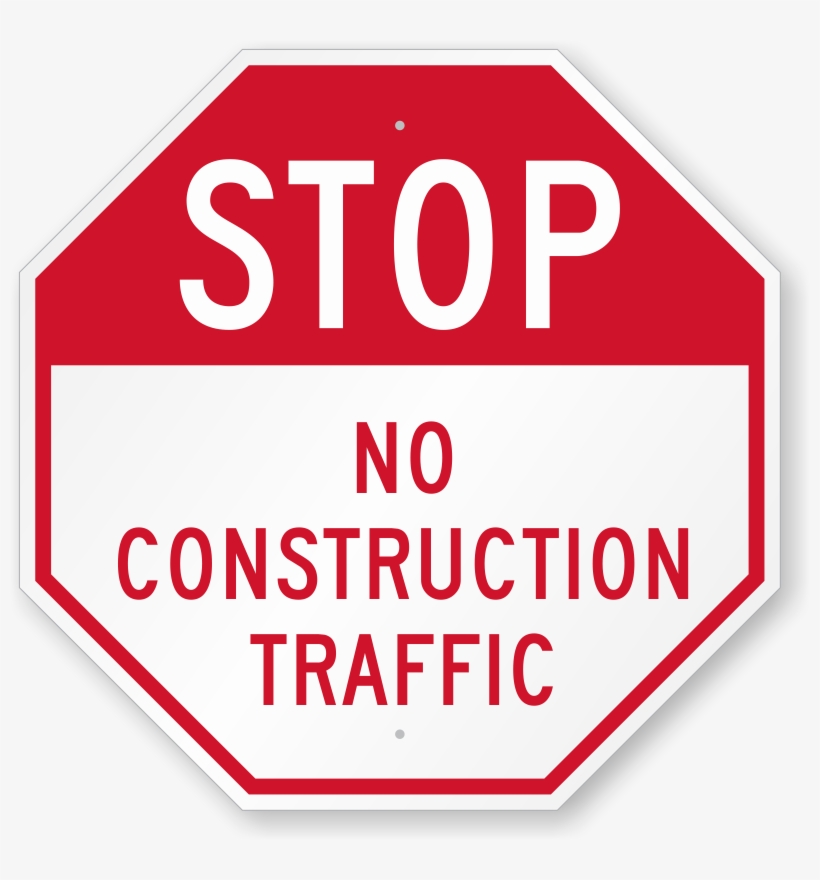 No Construction Traffic Octagon Stop Sign - Members Only, transparent png download
