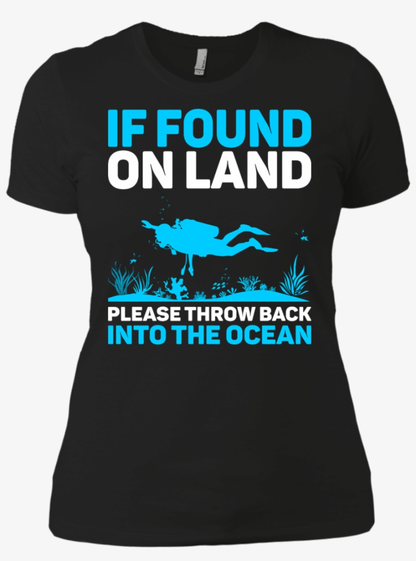 If Found On Land Please Throw Back Into The Sea Ladies - If Found On Land Please Throw Back Into Thу Ocean, transparent png download