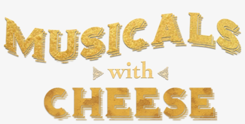 Musicals With Cheese Podcast Musicals 20with 20cheese - Musical Theatre, transparent png download
