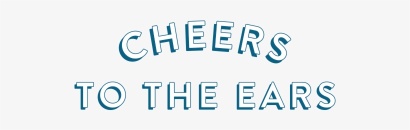 Cheers To The Ears - Graphics, transparent png download