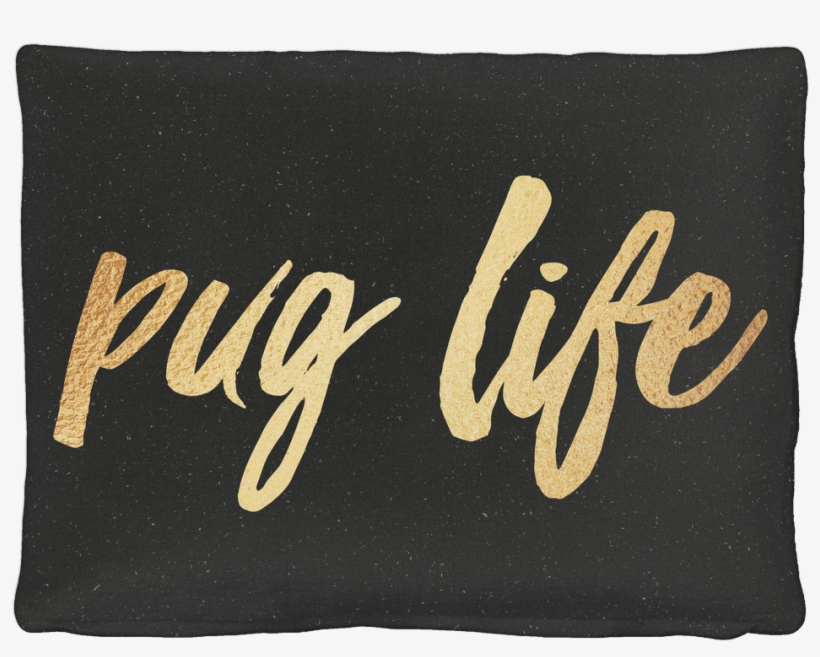 Pug Life Dog Bed - Calligraphy, transparent png download