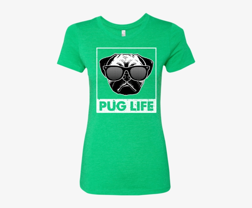 Pug Life - Women - Shirt, transparent png download