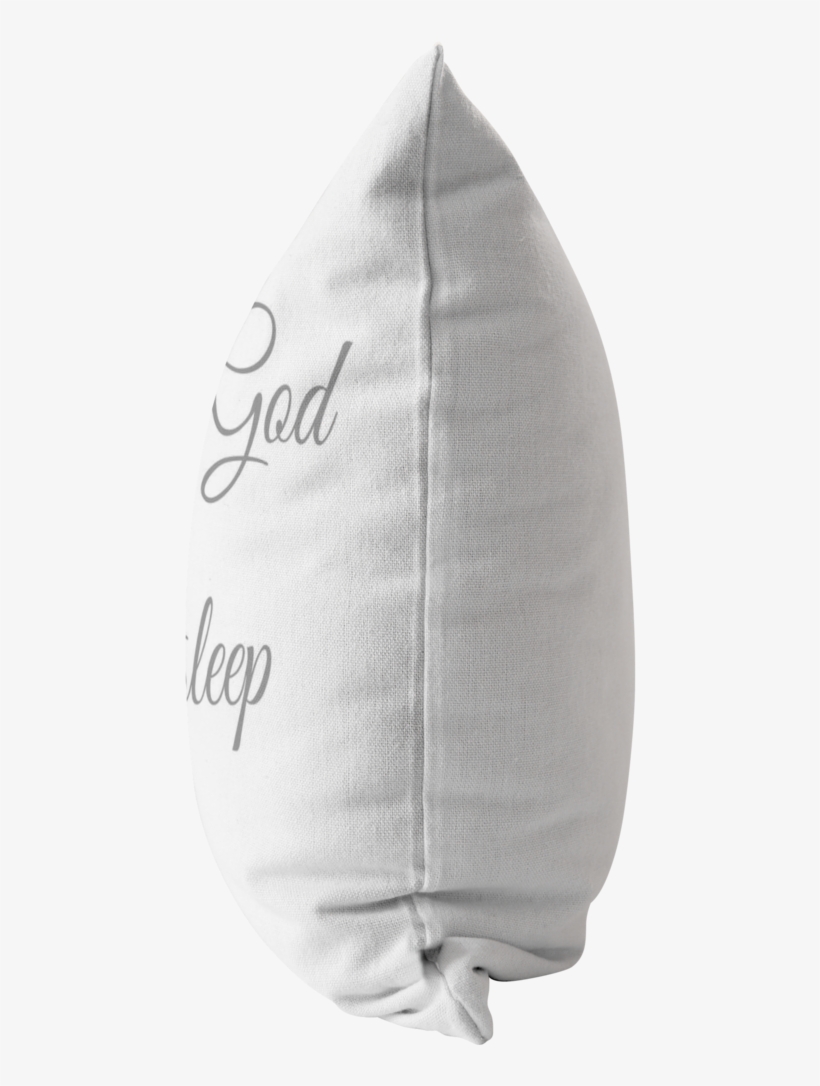 Give It To God And Go To Sleep Pillow - White Pillow Side View Png, transparent png download