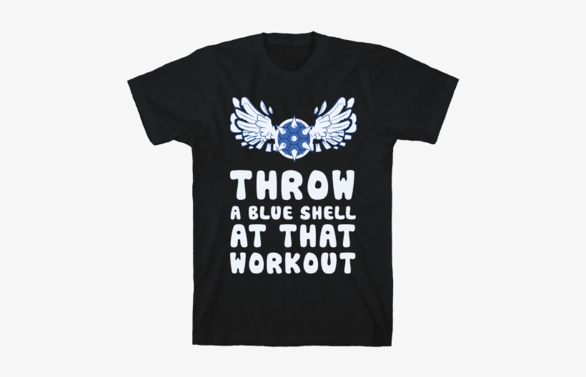 Throw A Blue Shell At That Workout Mens T-shirt - Sorry I M Late I Didn T Want, transparent png download