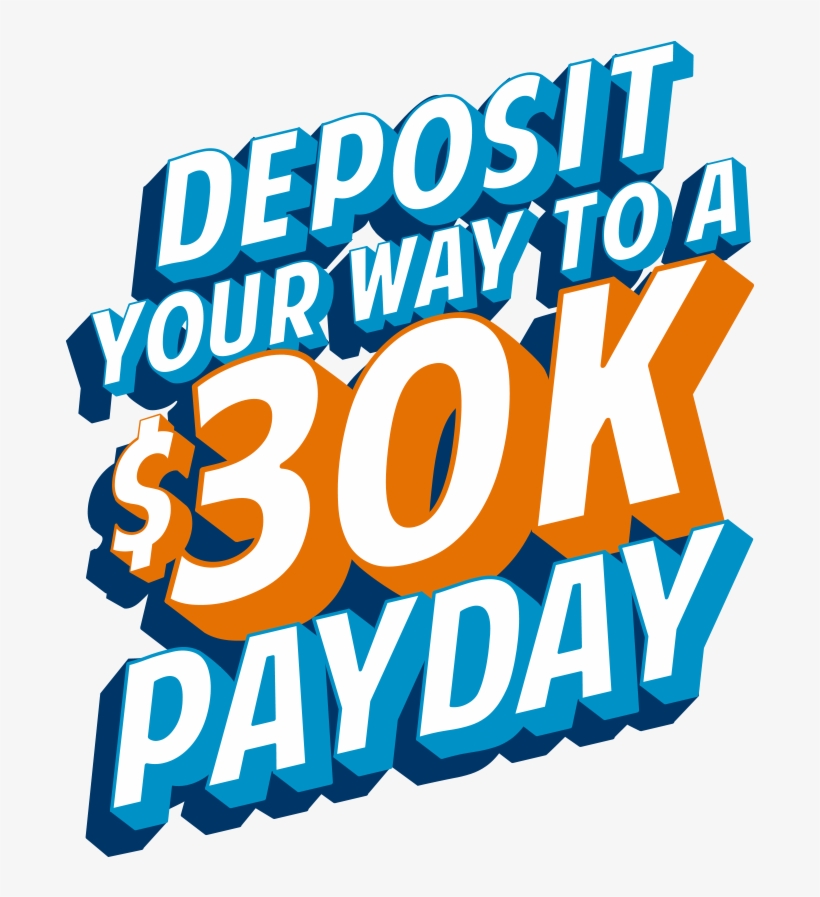 Deposit Your Way To A $30k Payday - Sweepstake, transparent png download