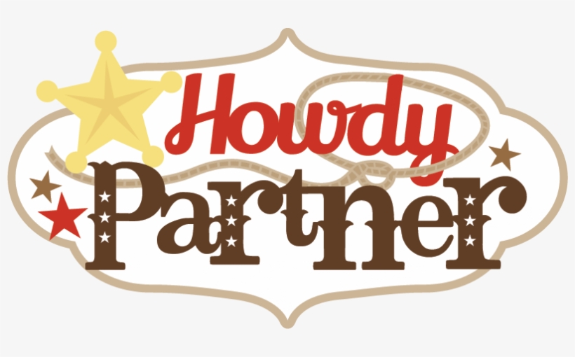 Howdy. Хауди партнер. еда ковбоев. howdy howdy.