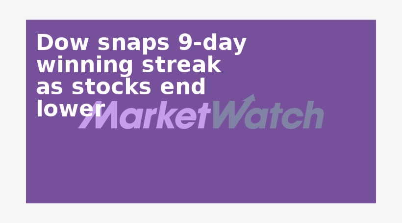 Dow Snaps 9-day Winning Streak As Stocks End Lower - Marketing For Dummies, transparent png download