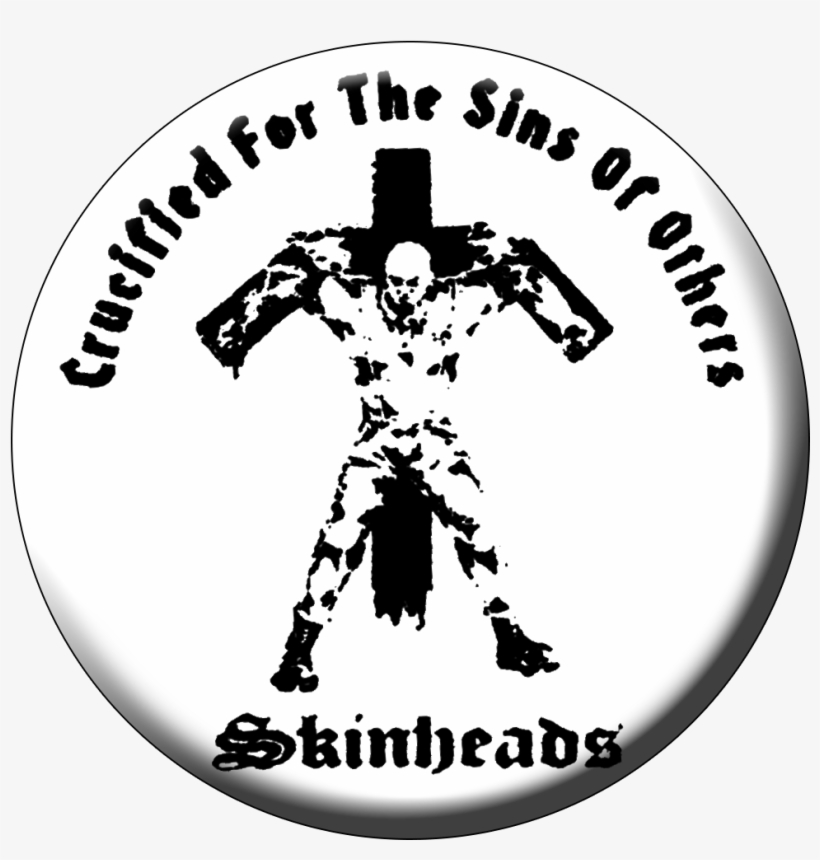 Crucified For Your Sins Skinheads - Crucified Skinhead, transparent png download