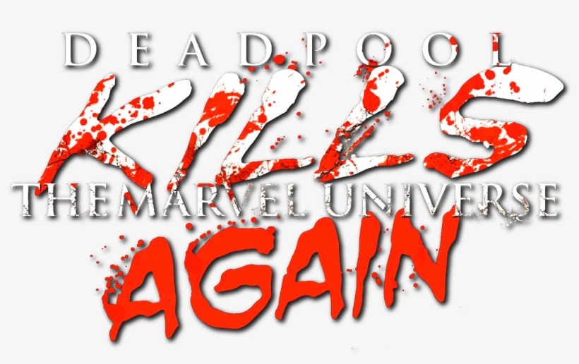 Deadpool Kills The Marvel Universe Again Vol 1 1 - Deadpool Kills The Marvel Universe Again Png, transparent png download