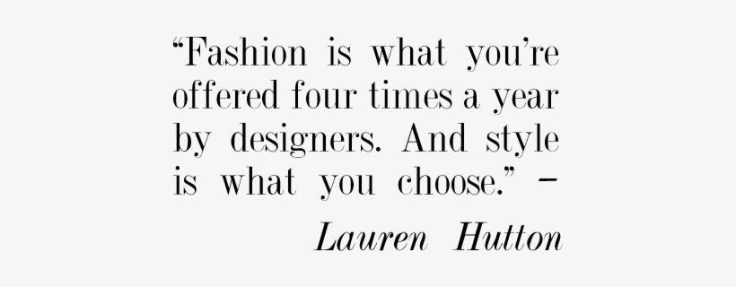 Fashion Is What You're Offered Four Times A Year By - Png Fashion Quotes Transparent Hd, transparent png download