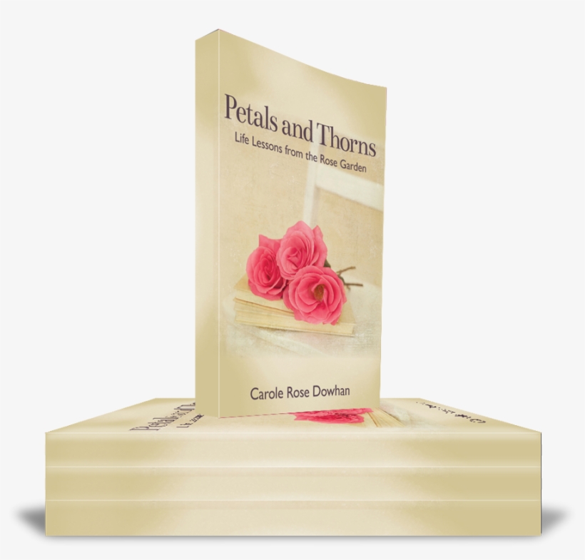 Stackedpaperback - Petals And Thorns: Life Lessons From The Rose Garden, transparent png download