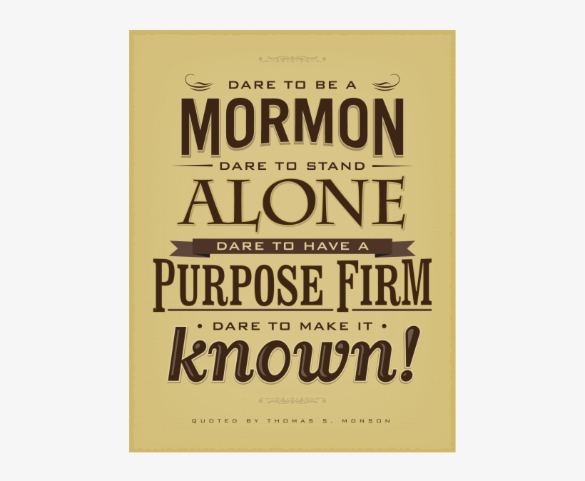 Ryan's Lds Quotes My Nephew Heard The Poem In This - Thomas S Monson Dare To Be A Mormon Quote, transparent png download