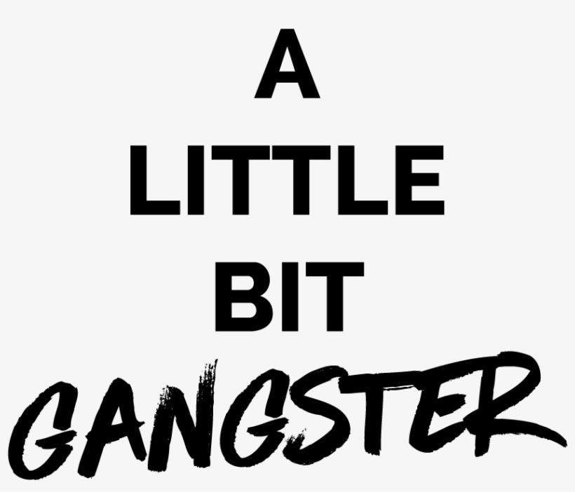 A Little Bit Gangster With Allie Smith Creative Gangster - Best Gift - Hunters Will Do Anything, transparent png download