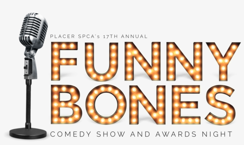 Funny Bones - Tickets - Placer Spca - " - Healthy Choices Healthy Voices: Practical Ways For, transparent png download